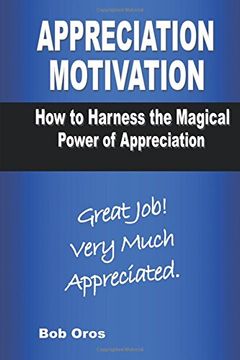 portada Appreciation Motivation: How to Harness the Magical Power of Appreciation