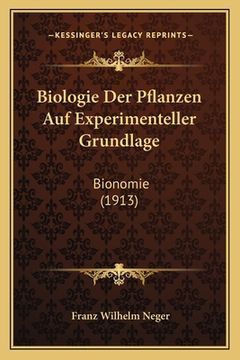 portada Biologie Der Pflanzen Auf Experimenteller Grundlage: Bionomie (1913) (en Alemán)