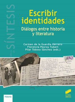 portada Escribir Identidades. Dialogos Entre Historia y Literatura (in Spanish)