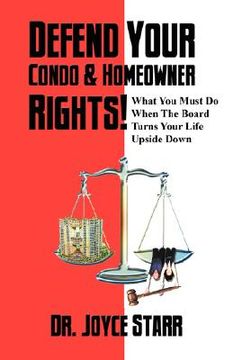 portada defend your condo & homeowner rights! what you must do when the board turns your life upside down (in English)