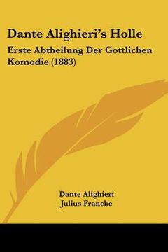 portada dante alighieri's holle: erste abtheilung der gottlichen komodie (1883) (in English)