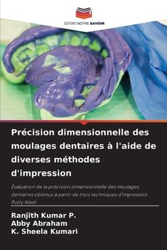 portada Précision dimensionnelle des moulages dentaires à l'aide de diverses méthodes d'impression (en Francés)