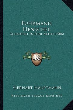 portada fuhrmann henschel: schauspiel in funf akten (1906) (en Inglés)