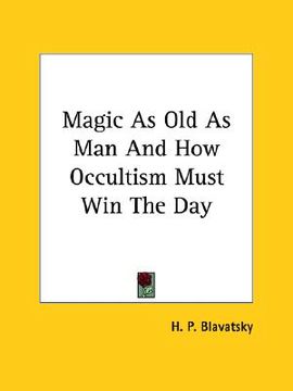 portada magic as old as man and how occultism must win the day (en Inglés)