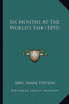 portada six months at the world's fair (1895) (in English)