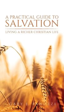 portada A Practical Guide to Salvation: Living a Richer Christian Life (en Inglés)