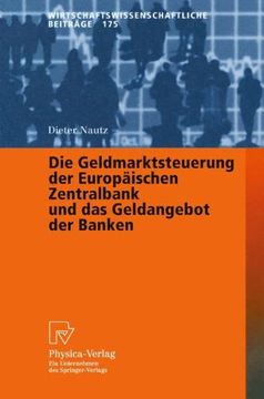 portada Die Geldmarktsteuerung der Europäischen Zentralbank und das Geldangebot der Banken (Wirtschaftswissenschaftliche Beiträge)
