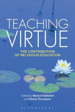 portada Teaching Virtue: The Contribution of Religious Education (en Inglés)