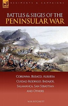 portada battles & sieges of the peninsular war: corunna, busaco, albuera, ciudad rodrigo, badajos, salamanca, san sebastian & others (en Inglés)
