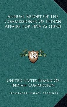 portada annual report of the commissioner of indian affairs for 1894 v2 (1895)