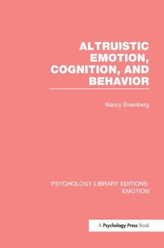 portada Altruistic Emotion, Cognition, and Behavior (Ple: Emotion) (Psychology Library Editions: Emotion) (en Inglés)