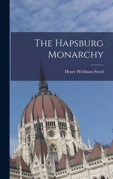 portada The Hapsburg Monarchy (en Inglés)
