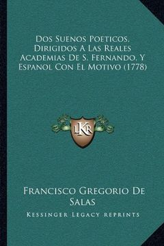 portada Dos Suenos Poeticos, Dirigidos a las Reales Academias de s. Fernando, y Espanol con el Motivo (1778) (in Spanish)