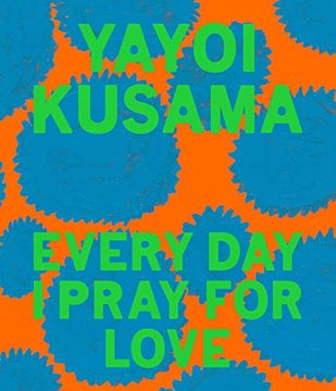 portada Yayoi Kusama: Every day i Pray for Love (en Inglés)