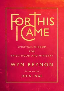 portada For This i Came: Spiritual Wisdom for Priesthood and Ministry (in English)