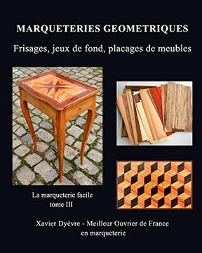 portada Marqueterie Geometrique: Frisages, Jeux de Fond, Placages de Meubles (en Francés)