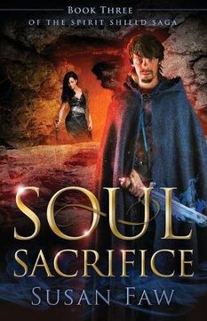 portada Soul Sacrifice: Book Three of the Spirit Shield Saga: Volume 3