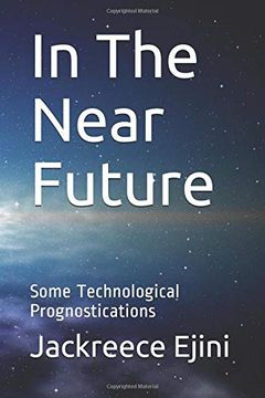 portada In the Near Future: Some Technological Prognostications (in English)