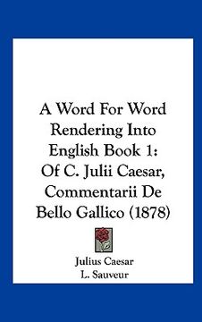 portada a word for word rendering into english book 1: of c. julii caesar, commentarii de bello gallico (1878)