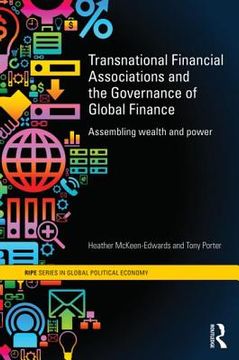 portada transnational financial associations and the governance of global finance: assembling wealth and power (en Inglés)