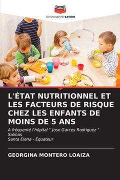 portada L'État Nutritionnel Et Les Facteurs de Risque Chez Les Enfants de Moins de 5 ANS (en Francés)