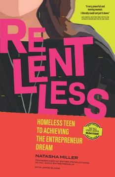 portada Relentless: Homeless Teen to Achieving the Entrepreneur Dream (en Inglés)