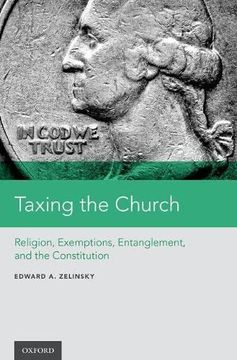 portada Taxing the Church: Religion, Exemptions, Entanglement, and the Constitution (en Inglés)