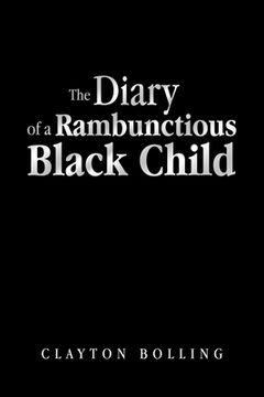 portada The Diary of a Rambunctious Black Child (en Inglés)