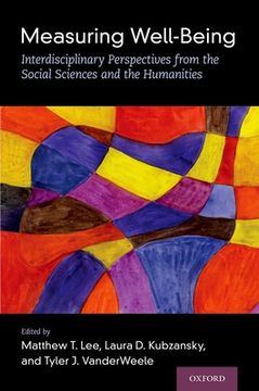 portada Measuring Well-being: Interdisciplinary Perspectives From The Social Sciences And The Humanities (en Inglés)