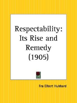 portada respectability: its rise and remedy (en Inglés)