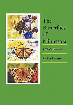 portada the butterflies of minnesota: a 'flier's manual (en Inglés)