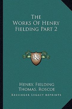 portada the works of henry fielding part 2 (en Inglés)