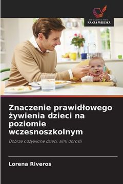 portada Znaczenie prawidlowego żywienia dzieci na poziomie wczesnoszkolnym (en Polaco)