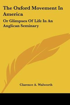 portada the oxford movement in america: or glimpses of life in an anglican seminary