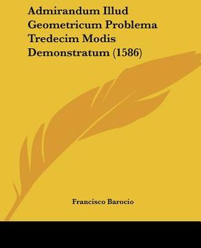 portada admirandum illud geometricum problema tredecim modis demonstratum (1586) (en Inglés)