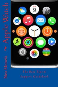 portada Apple Watch: The Best Tips & Support Guid (Apple Watch Guide- How to use Apple Watch- Apple Watch Programming)