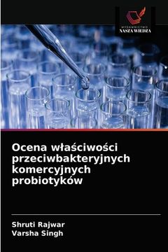 portada Ocena wlaściwości przeciwbakteryjnych komercyjnych probiotyków (en Polaco)