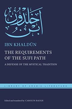 portada The Requirements of the Sufi Path: A Defense of the Mystical Tradition (Library of Arabic Literature, 73) (in English)