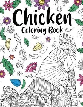 portada Chicken Coloring Book: Adult Coloring Book, Backyard Chicken Owner Gift, Floral Mandala Coloring Pages, Doodle Animal Kingdom, Funny Quotes (en Inglés)
