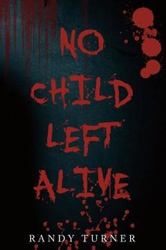 portada No Child Left Alive (en Inglés)