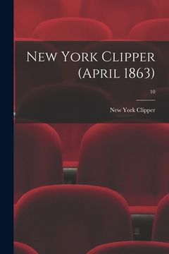 portada New York Clipper (April 1863); 10