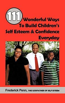 portada 111 Wonderful Ways to Build Children's Self Esteem & Confidence Everyday (en Inglés)