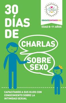 portada 30 Dias de Charlas Sobre Sexo, Edad 8-11 Anos: Capacitando a sus Hijos con Conocimiento Sobre la Intimidad Sexual