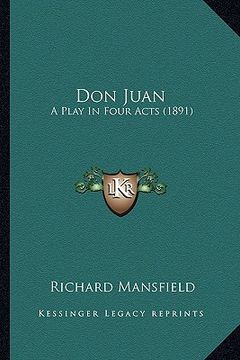 portada don juan: a play in four acts (1891) a play in four acts (1891) (in English)