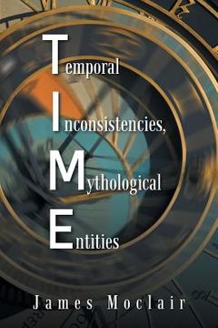 portada T.I.M.E: Temporal Inconsistencies, Mythological Entities (in English)