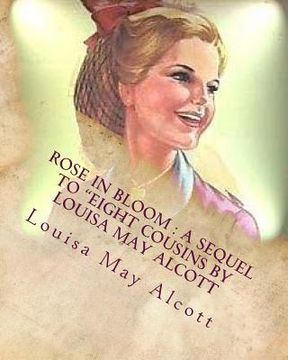 portada Rose in bloom: a sequel to "Eight cousins by Louisa May Alcott
