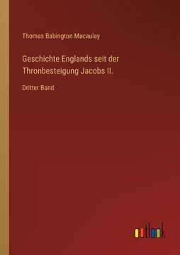 portada Geschichte Englands seit der Thronbesteigung Jacobs II.: Dritter Band (en Alemán)
