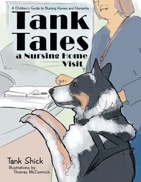 portada Tank Tales-A Nursing Home Visit: A Children's Guide to Nursing Homes and Dementia. (en Inglés)