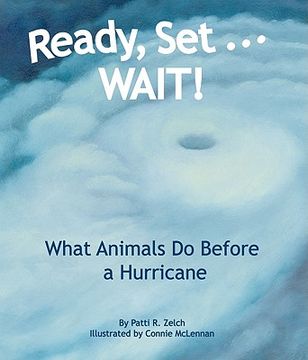 Ready, Set . . . Wait! What Animals Do Before a Hurricane (en Inglés)