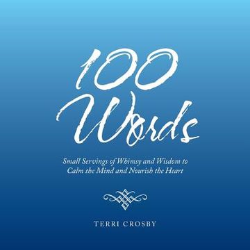 portada 100 Words: Small Servings of Whimsy and Wisdom to Calm the Mind and Nourish the Heart (in English)